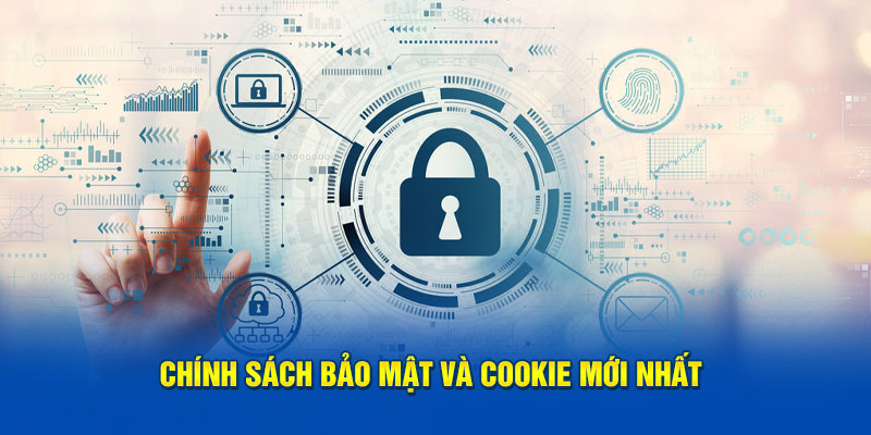 chính sách bảo mật và cookie mới nhất