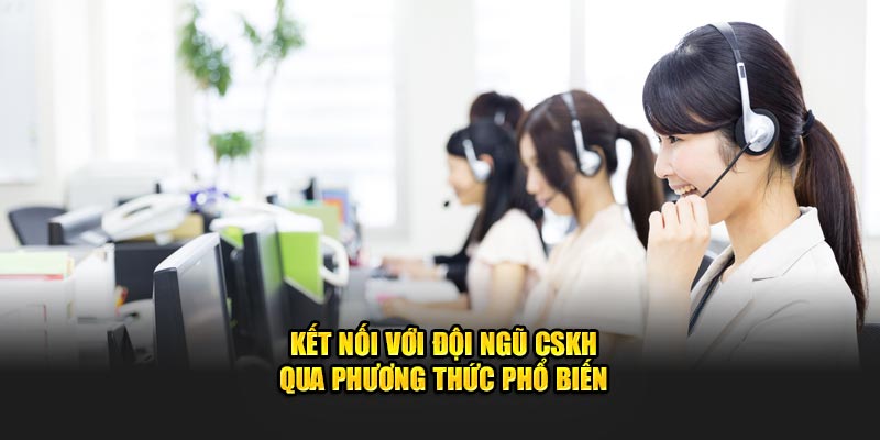 đội ngũ chăm sóc khách hàng chuyên nghiệp hoạt động 24/7