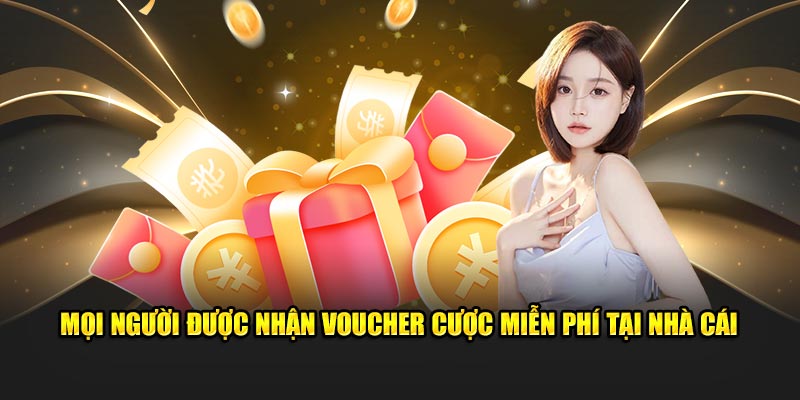 nhận voucher miễn phú từ nhà cái