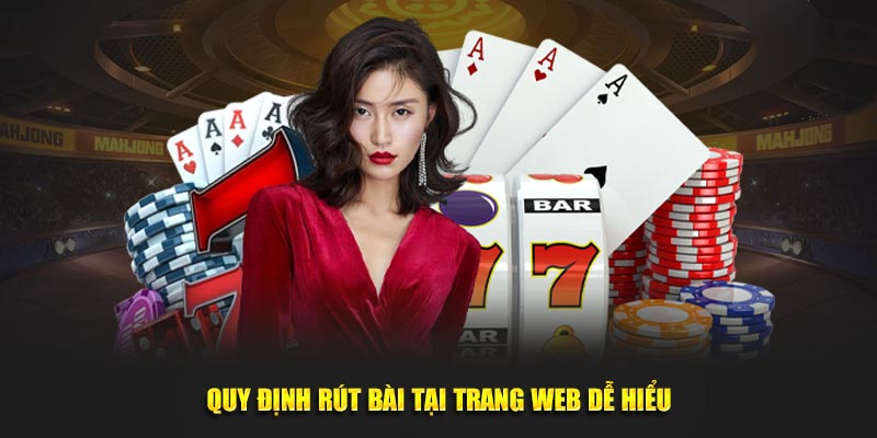 quy định rút bài đơn giản dễ hiểu