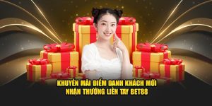 khuyến mãi điểm danh khách mới nhận thưởng tại bet88